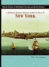 A Primary Source History of the Colony of New York (PRIMARY SOURCES OF THE THIRTEEN COLONIES AND THE LOST COLONY)
