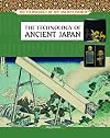 The Technology of Ancient Japan (Technology of the Ancient World)