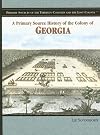 A Primary Source History of the Colony of Georgia (Primary Sources of the Thirteen Colonies and the Lost Colony)