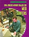 Cool Careers Without College for Web Surfers (Cool Careers Without College)