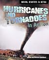 Hurricanes and Tornadoes in Action (Natural Disasters in Action)