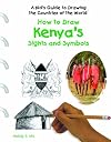 How to Draw Kenya's Sights and Symbols (A Kid's Guide to Drawing Countries of the World)
