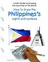 How to Draw the Philippines's Sights and Symbols (A Kid's Guide to Drawing Countries of the World)