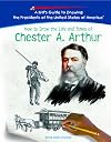 How To Draw The Life And Times Of Chester A. Arthur (Kid's Guide to Drawing the Presidents of the United States of America)