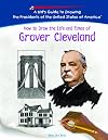 How To Draw The Life And Times Of Grover Cleveland (KID'S GUIDE TO DRAWING THE PRESIDENTS OF THE UNITED STATES OF AMERICA)