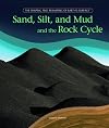 Sand, Silt, And Mud And The Rock Cycle (The Shaping and Reshaping of Earth’s Surface)
