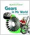 Gears in My World (PowerKids Readers: My World of Science)