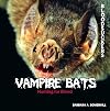 Vampire Bats: Hunting for Blood (Bloodsuckers)