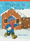 Playing in the Snow (Neighborhood Readers)