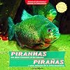 Piranhas and Other Creatures of the Amazon / Piraas y Otros Animales de La Selva Amaznica (Animals of Latin America/Animales de Latinoam'rica) (Spanish Edition)