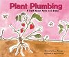 Plant Plumbing: A Book About Roots and Stems (Growing Things)