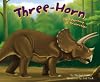 Three-Horn: The Adventure of Triceratops (Dinosaur World)