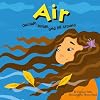 Air: Outside, Inside, and All Around (Amazing Science)