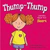 Thump-Thump: Learning About Your Heart (The Amazing Body)