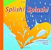 Splish! Splash!: A Book About Rain (Amazing Science: Weather)