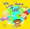 We Live Here Too!: Kids Talk About Good Citizenship