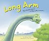Long Arm: The Adventure Of Brachiosaurus (Dinosaur World)