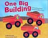 One Big Building: A Counting Book About Construction (Know Your Numbers)