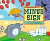 If You Were a Minus Sign
