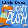 Little Dinos Don't Push