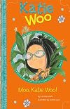 Moo, Katie Woo!