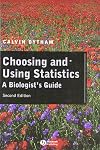 Choosing and Using Statistics: A Biologist's Guide