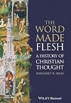 The Word Made Flesh: A History of Christian Thought