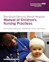 The Great Ormond Street Hospital Manual of Children's Nursing Practices