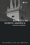 Baptists in North America: An Historical Perspective (Religious Life in America)