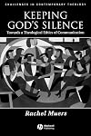 Keeping God's Silence: Towards a Theological Ethics of Communication