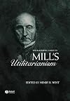 The Blackwell Guide to Mill's Utilitarianism