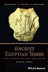 Ancient Egyptian Tombs: The Culture of Life and Death