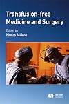 Transfusion-Free Medicine and Surgery