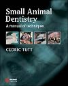Small Animal Dentistry, A manual of techniques