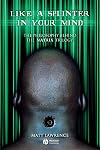 Like a Splinter in Your Mind: The Philosophy Behind the Matrix Trilogy