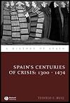 Spain's Centuries of Crisis: 1300-1474