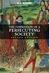 The Formation of a Persecuting Society: Authority and Deviance in Western Europe 950-1250