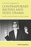 A Concise Companion to Contemporary British and Irish Drama (Concise Companions to Literature and Culture)
