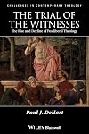 Trial of the Witnesses: The Rise and Decline of Postliberal Theology