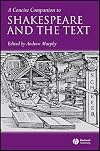 A Concise Companion to Shakespeare and the Text
