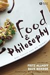 Food and Philosophy: Eat, Think, and Be Merry