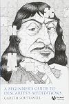 A Beginner's Guide to Descartes's Meditations