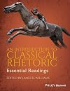 An Introduction to Classical Rhetoric: Essential Readings