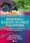 Behavioural Ecology of Insect Parasitoids: From theoretical approaches to field applications