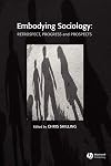 Embodying sociology : retrospect, progress, and prospects