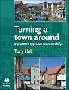 Turning a Town Around: A Proactive Approach to Urban Design