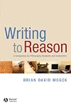 Writing To Reason: A Companion for Philosophy Students and Instructors