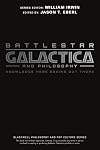 Battlestar Galactica and Philosophy: Knowledge Here Begins Out There (The Blackwell Philosophy and Pop Culture Series)