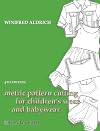 Metric Pattern Cutting for Children's Wear and Babywear
