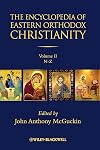 The Encyclopedia of Eastern Orthodox Christianity, 2 Volume Set
